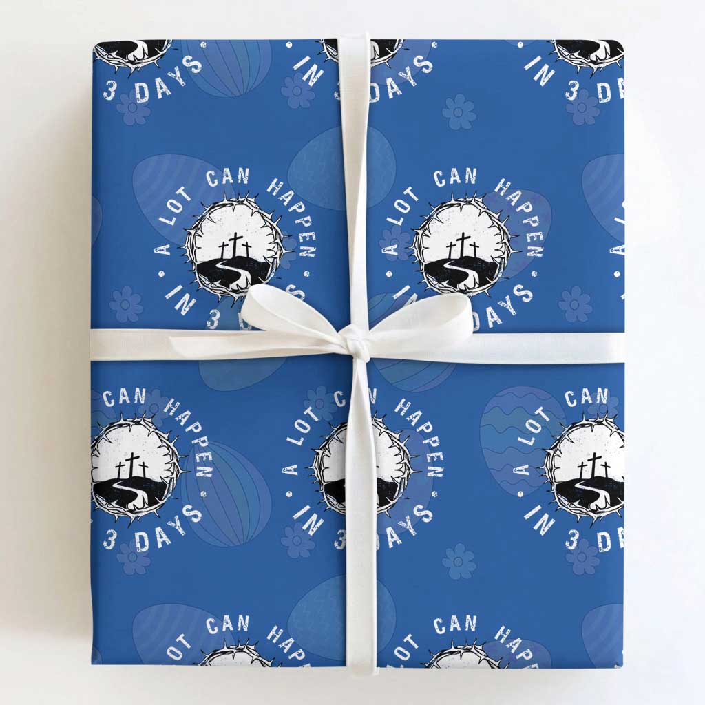 A Lot Can Happen In 3 Days Wrapping Paper Roll Vintage Crown Of Thorns Easter Day Good Friday Religious Christian TS11 Royal Blue Print Your Wear