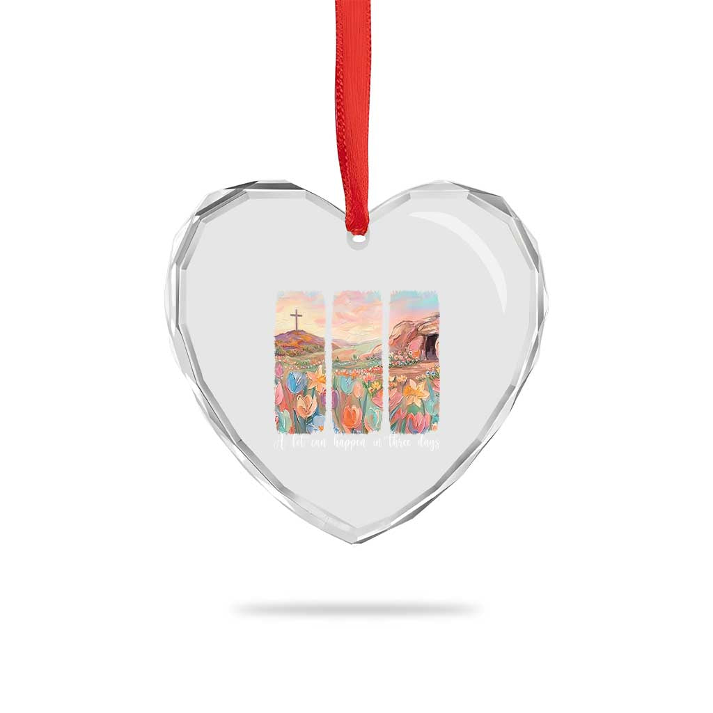 A Lot Can Happen In Three Days Christian Easter Heart Crystal Glass Ornament Empty Tomb Cross Landscape Faith Inspirational Gift TS02 Print Your Wear