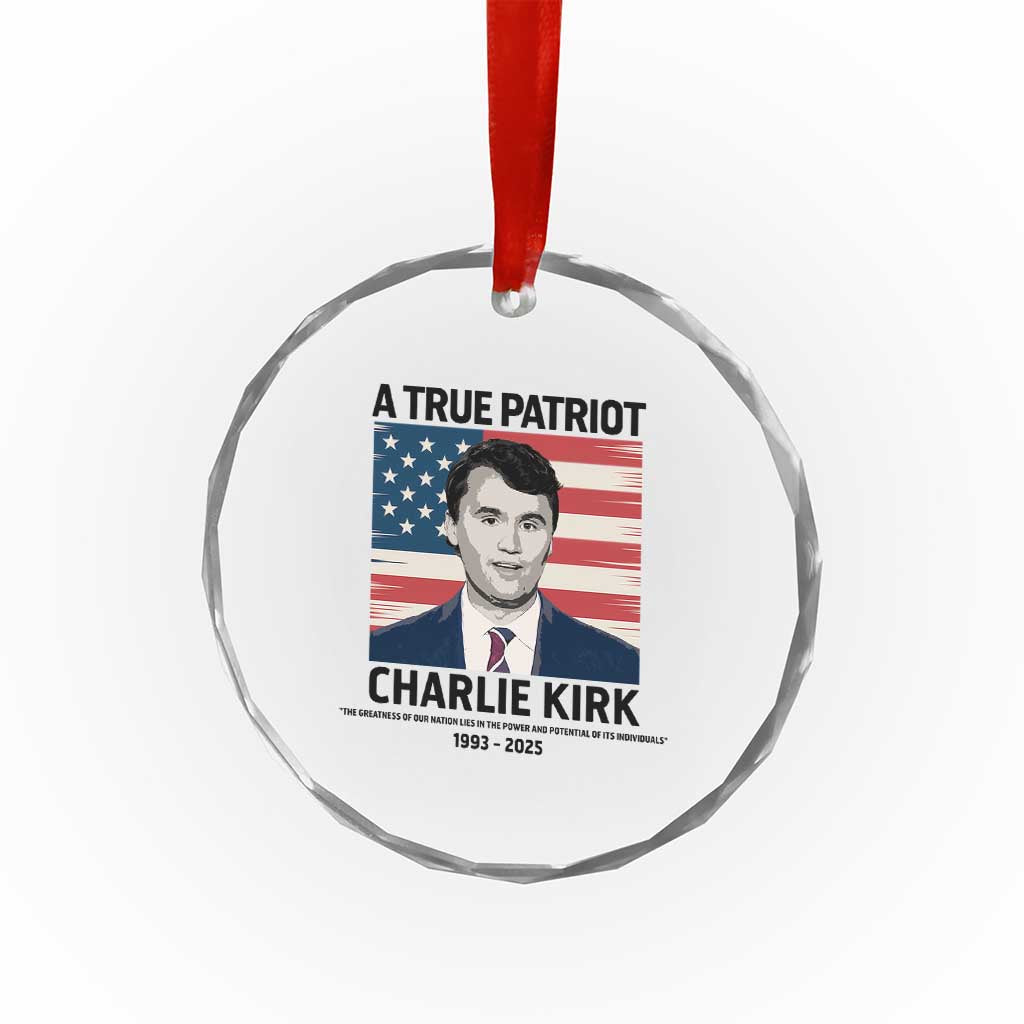 A True Patriot Memorial Crystal Glass Ornament Charlie Kirk Legacy The Greatness of Our Nation TS02 Print Your Wear