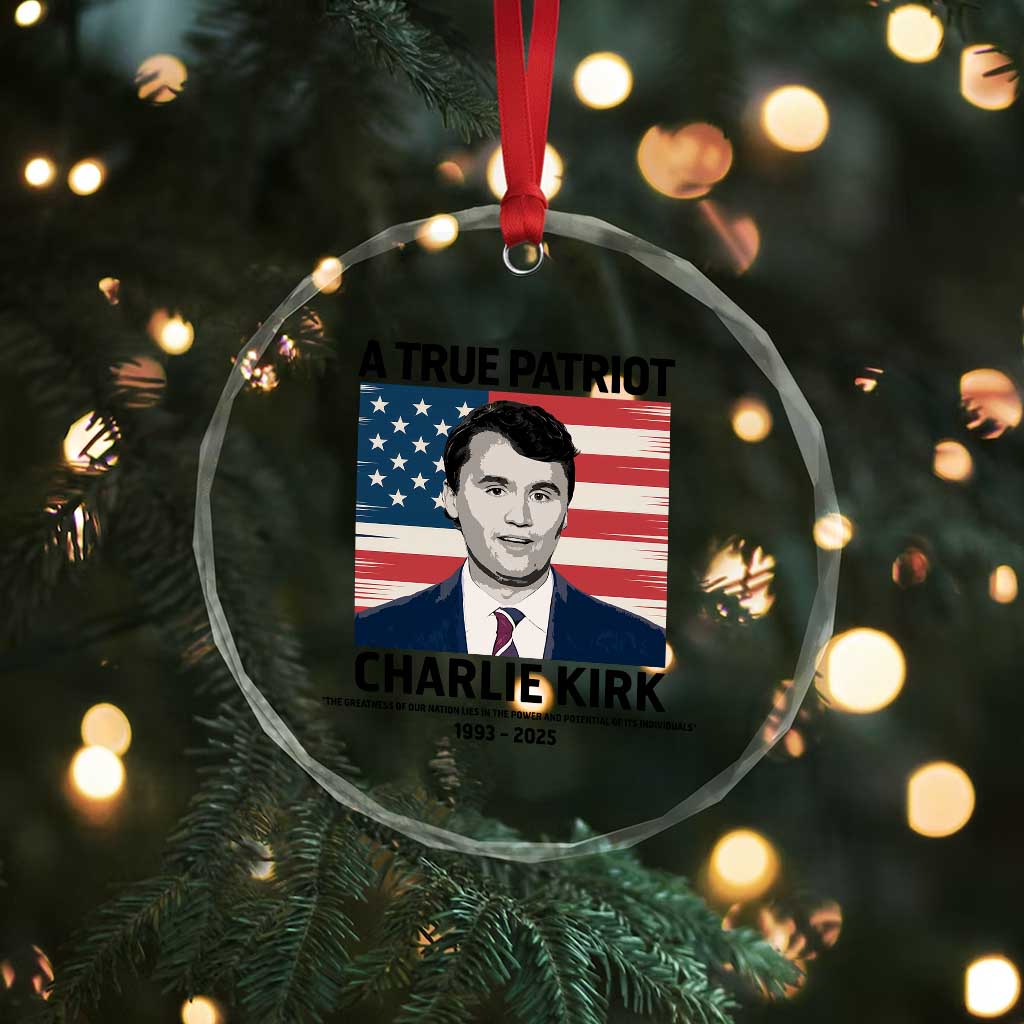 A True Patriot Memorial Crystal Glass Ornament Charlie Kirk Legacy The Greatness of Our Nation TS02 Print Your Wear