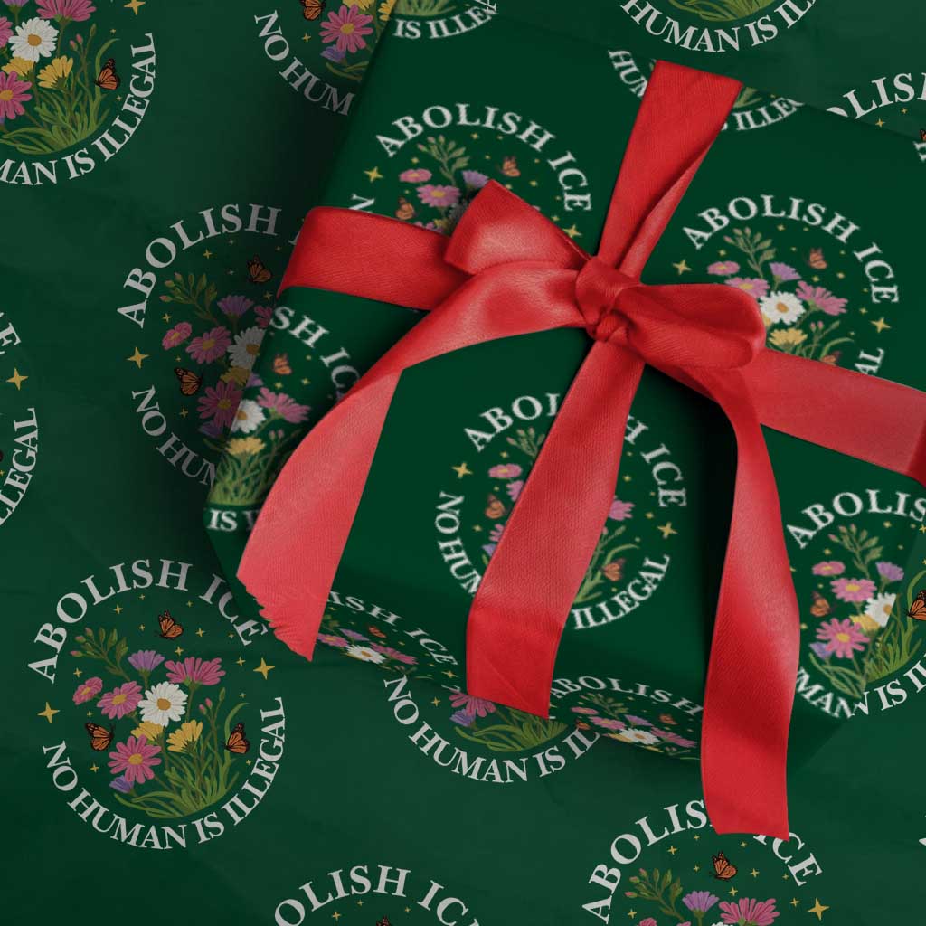 Abolish Ice No Human Is Illegal Wrapping Paper Roll Immigration Rights Protest TS11 Green Print Your Wear