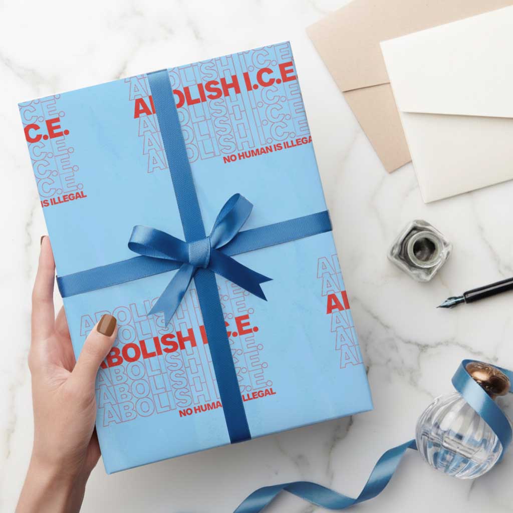 Abolish Ice No Human Is Illegal Wrapping Paper Roll Social Justice TS10 Light Blue Print Your Wear