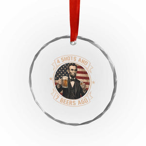 Abraham Lincoln 4 Shots and 7 Beers Ago Beer Drinking Crystal Glass Ornament