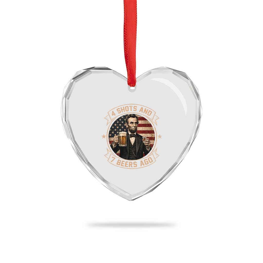 Abraham Lincoln 4 Shots and 7 Beers Ago Beer Drinking Heart Crystal Glass Ornament