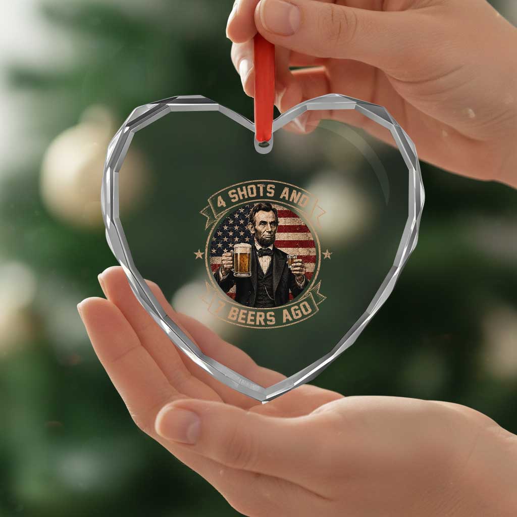 Abraham Lincoln 4 Shots and 7 Beers Ago Beer Drinking Heart Crystal Glass Ornament