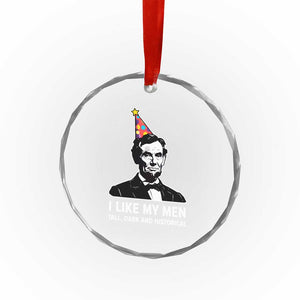 Abraham Lincoln American History Presidents Day Crystal Glass Ornament I Like My Men Tall Dark and Historical TS14 Print Your Wear