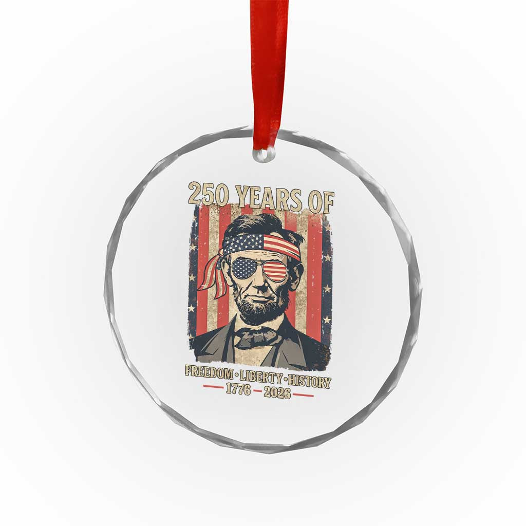 Abraham Lincoln Freedom Retro Crystal Glass Ornament 250 Years of Freedom Liberty History TS14 Print Your Wear