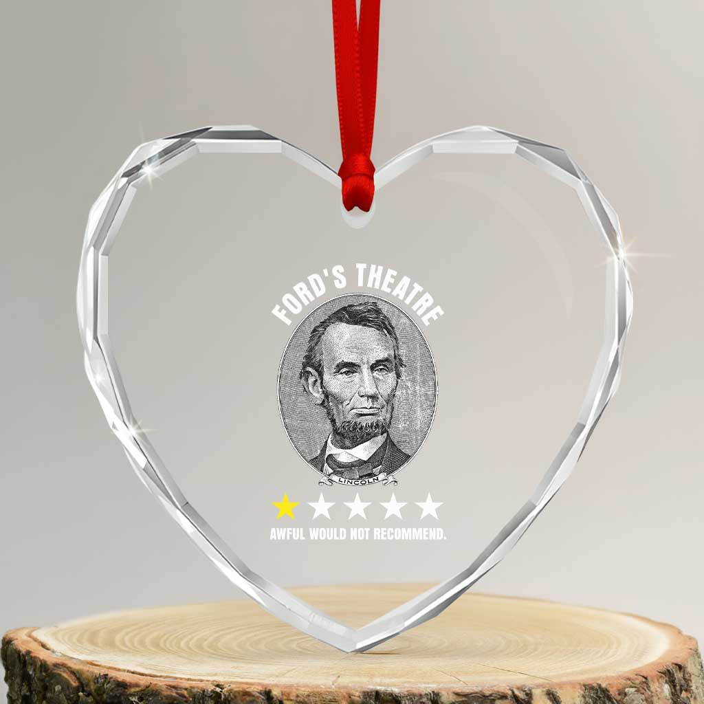 Abraham Lincoln History Teacher Heart Crystal Glass Ornament Ford's Theatre Awful Would Not Recommend TS14 Transparent Glass 3'' Heart Print Your Wear