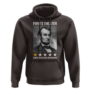 Abraham Lincoln Hoodie Ford's Theatre Awful Would Not Recommend TS09 Dark Chocolate Print Your Wear