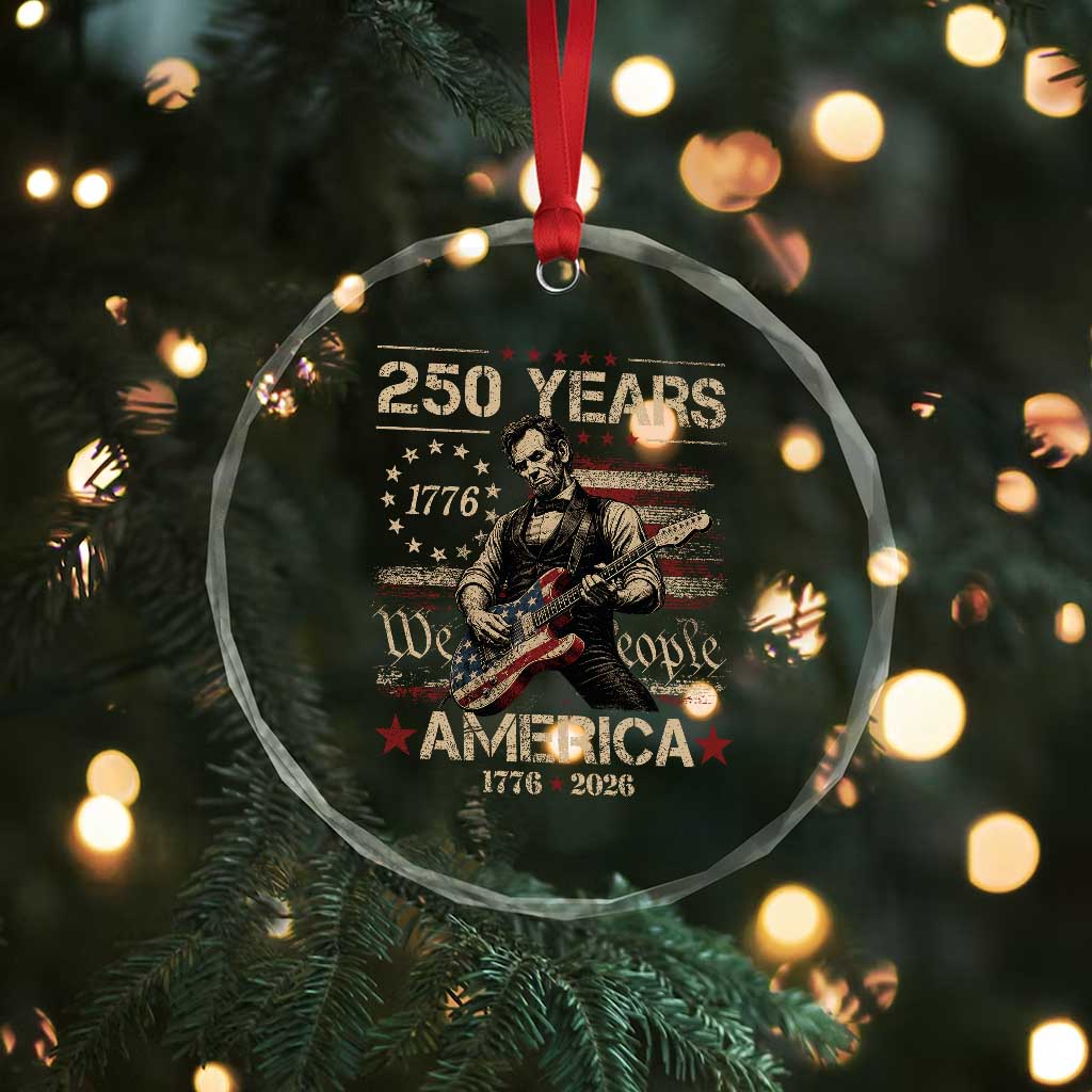Abraham Lincoln Playing Guitar 250th Anniversary Crystal Glass Ornament 250 Years 1776 2026 4th July USA Flag We The People TS10 Print Your Wear