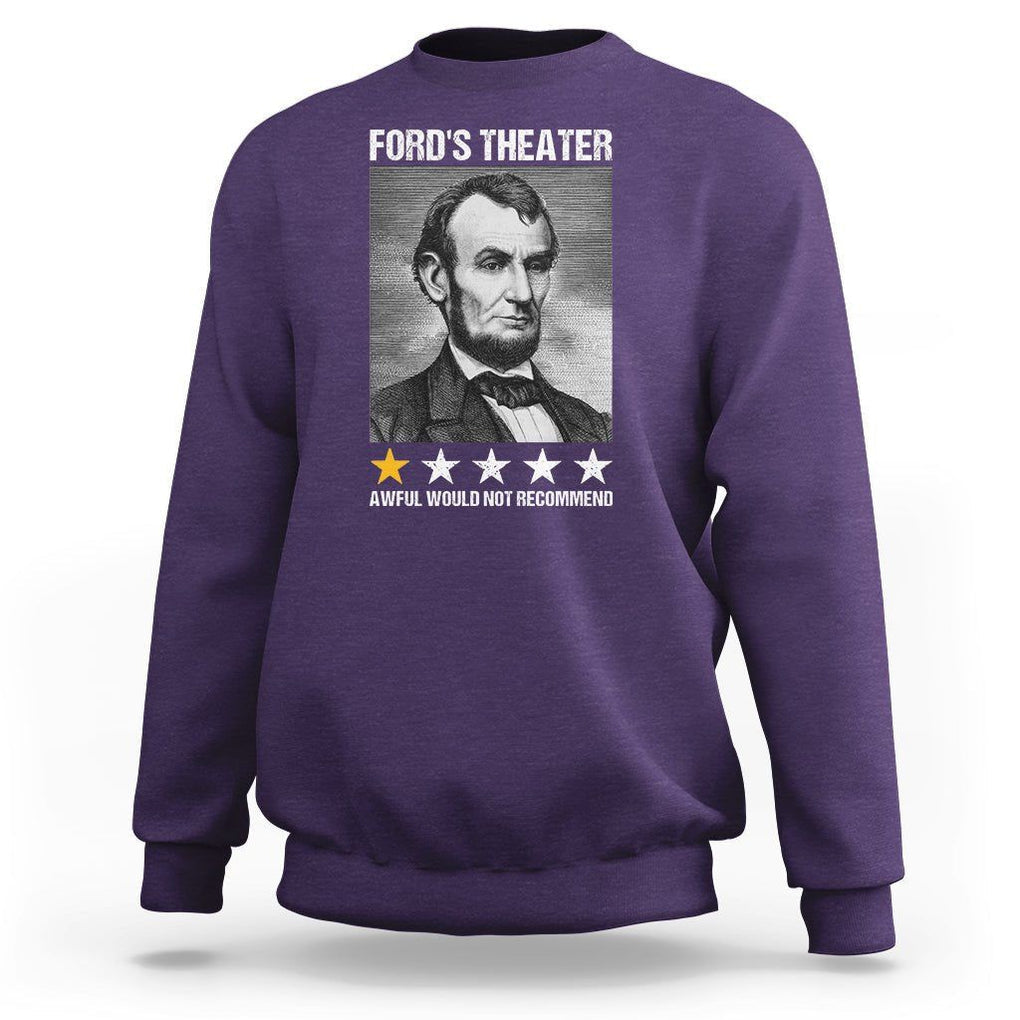 Abraham Lincoln Sweatshirt Ford's Theatre Awful Would Not Recommend TS09 Purple Print Your Wear