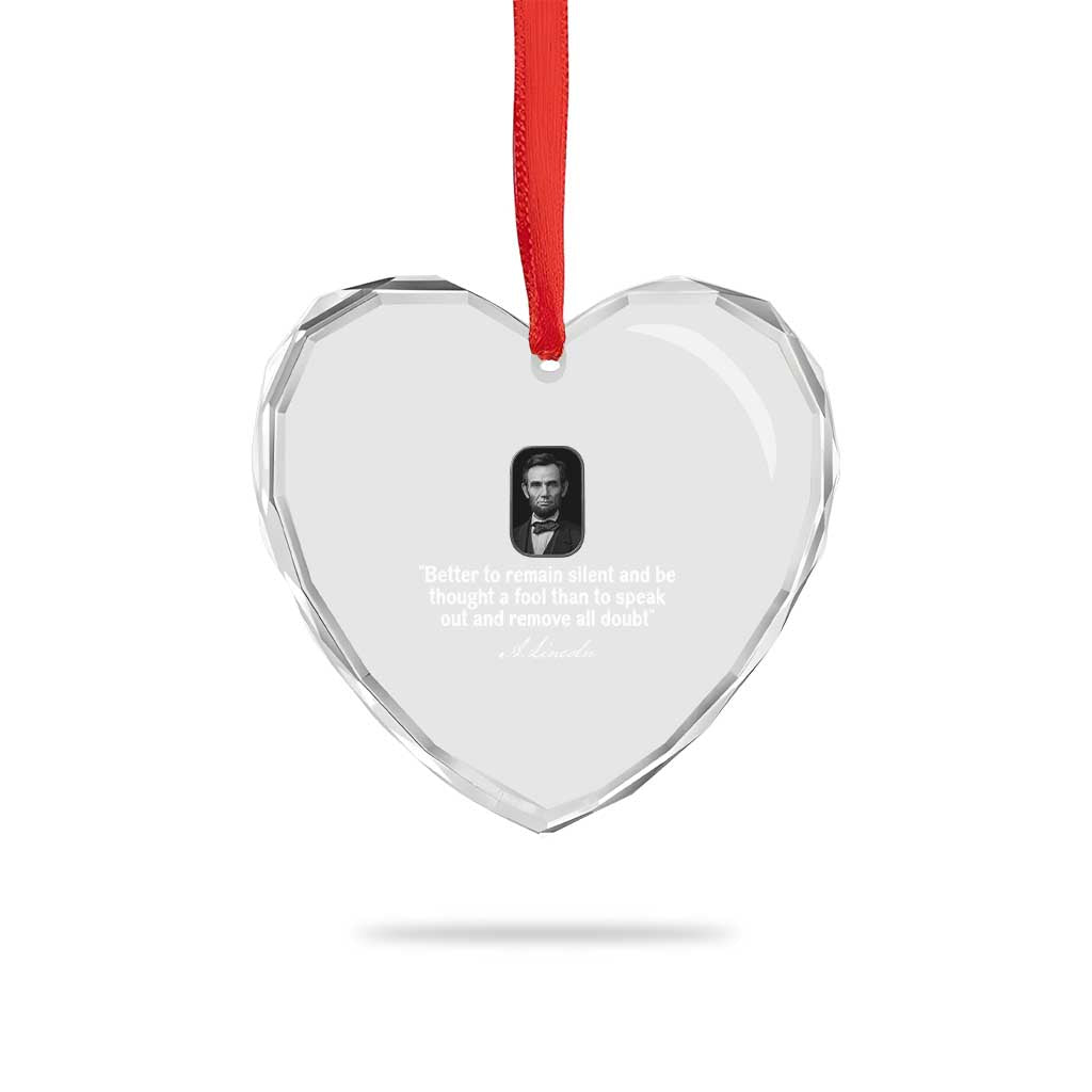 Abraham Lincoln Wise Quote Heart Crystal Glass Ornament Better To Remain Silent Sarcastic Wisdom
