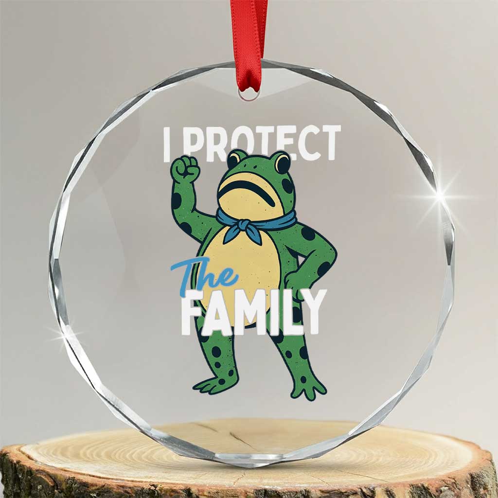 Activist Portland Frog Crystal Glass Ornament I Protect the Family Protest Statement TS02 Transparent Glass 3'' Circle Print Your Wear