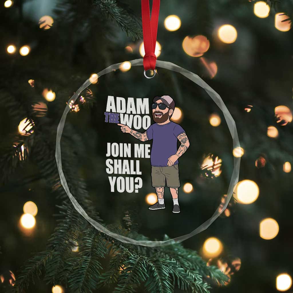 Adam Inspired Graphic Crystal Glass Ornament The Woo Memorial Tribute Join Me Shall You TS02 Print Your Wear