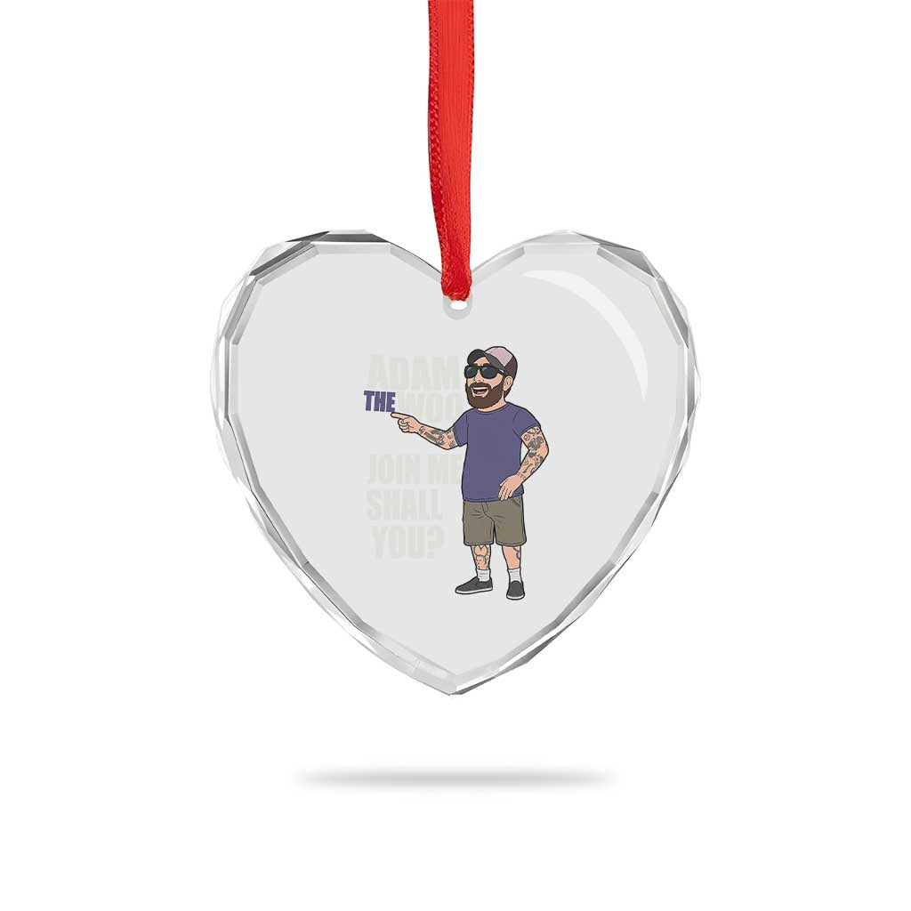Adam Inspired Graphic Heart Crystal Glass Ornament The Woo Memorial Tribute Join Me Shall You TS02 Print Your Wear