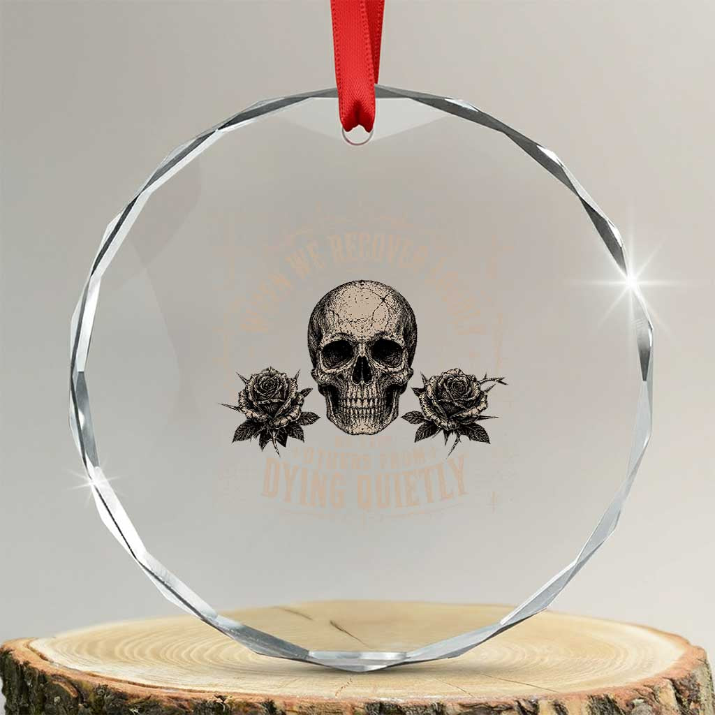 Addiction Recovery Crystal Glass Ornament When We Recover Loudly Vintage Skull Graphic