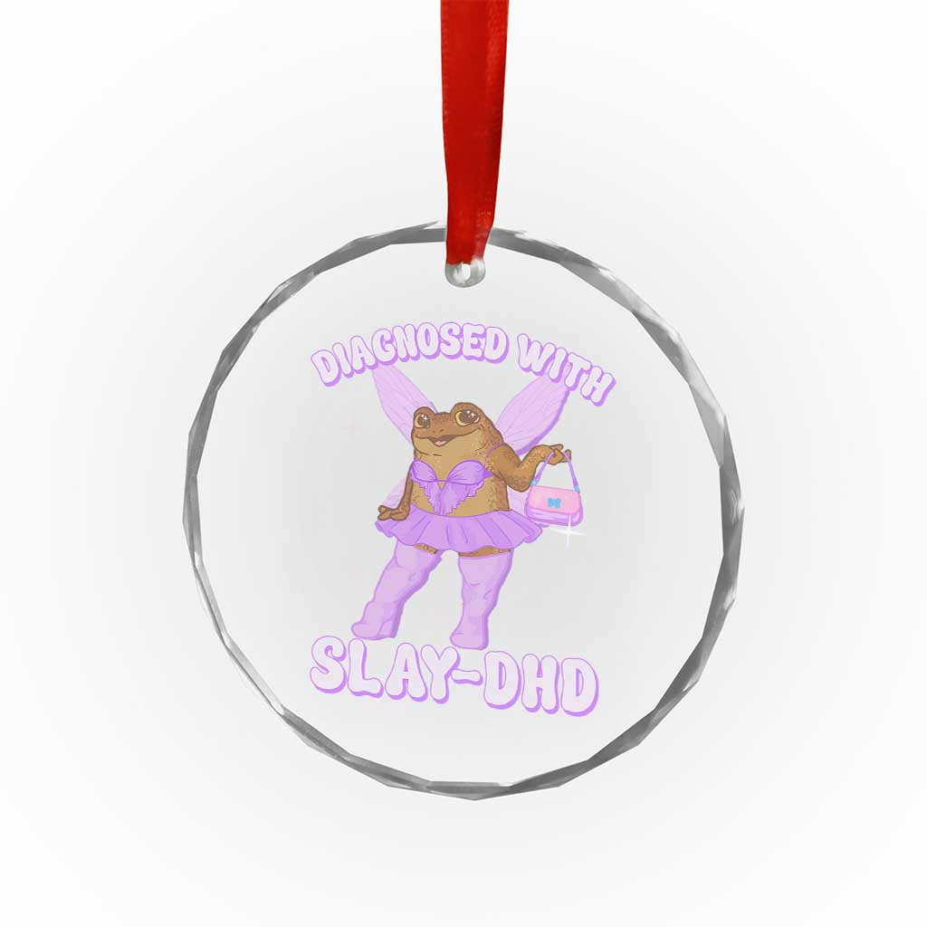 ADHD Meme Crystal Glass Ornament Funny Slay DHD Frog Neurodivergent TS10 Transparent Glass 3'' Circle Print Your Wear
