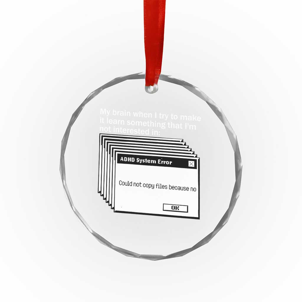 ADHD Meme Crystal Glass Ornament Funny System Error Neurodivergent Humor TS10 Transparent Glass 3'' Circle Print Your Wear