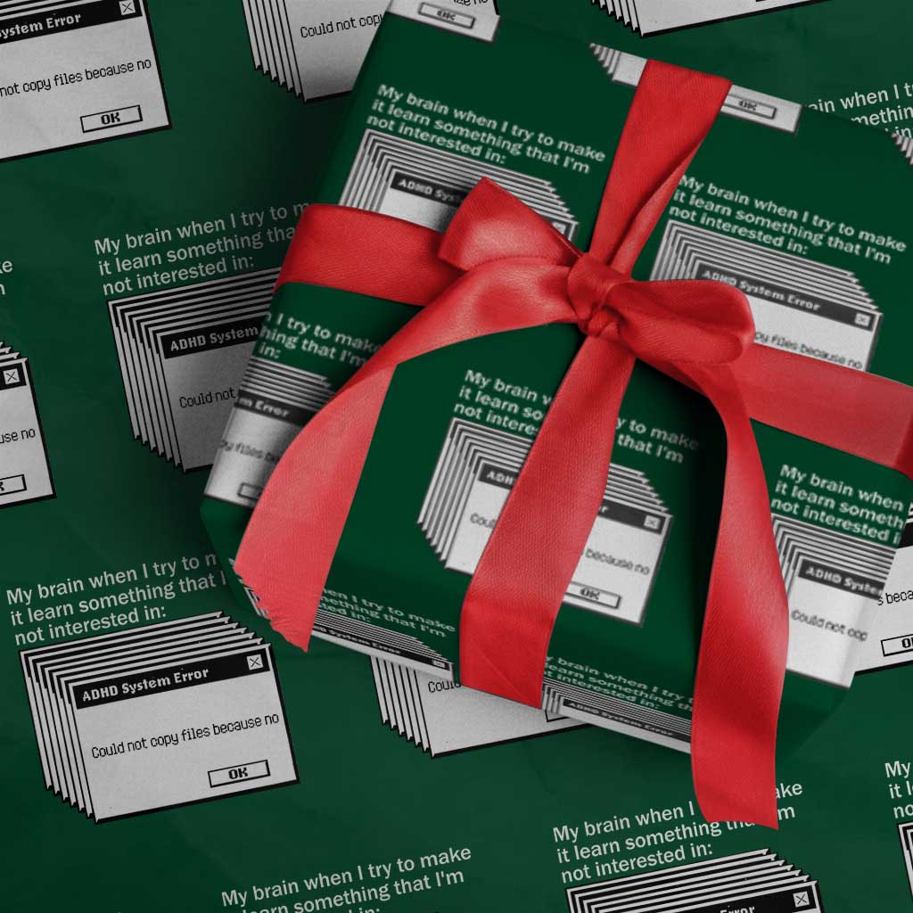 ADHD Meme Wrapping Paper Roll Funny System Error Neurodivergent Humor TS10 Green Print Your Wear