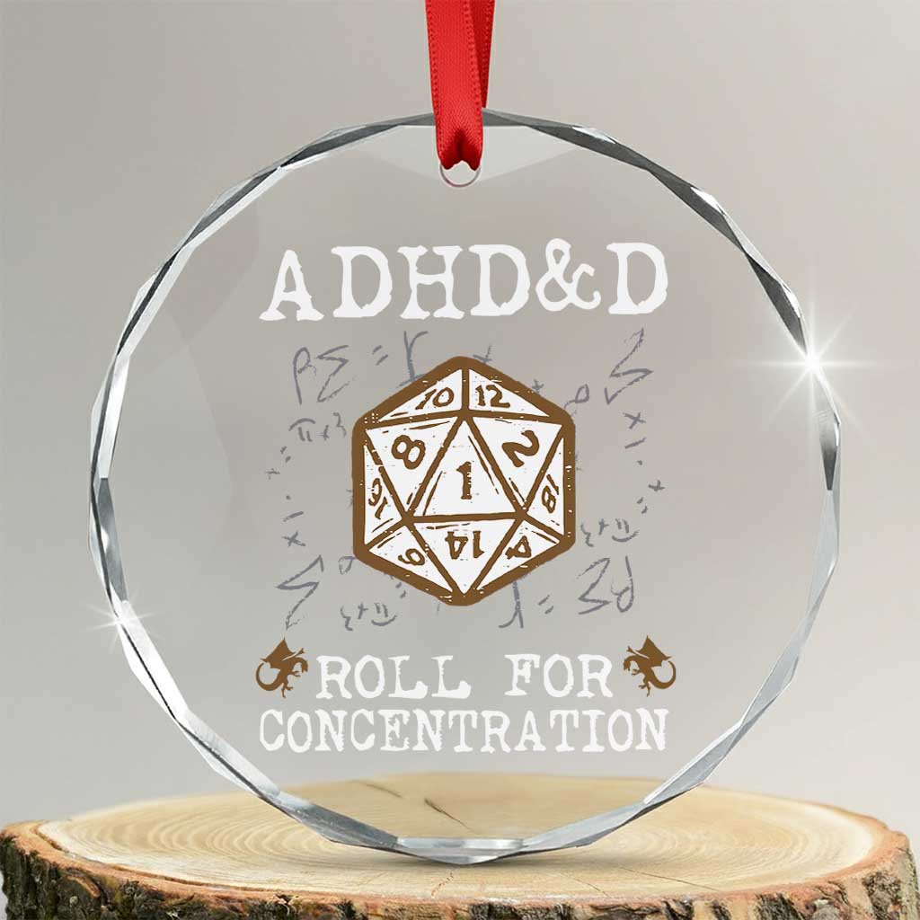 ADHD&D Roll for Concentration Crystal Glass Ornament ADHD Roll For Concentration Funny Gamer TS10 Transparent Glass 3'' Circle Print Your Wear
