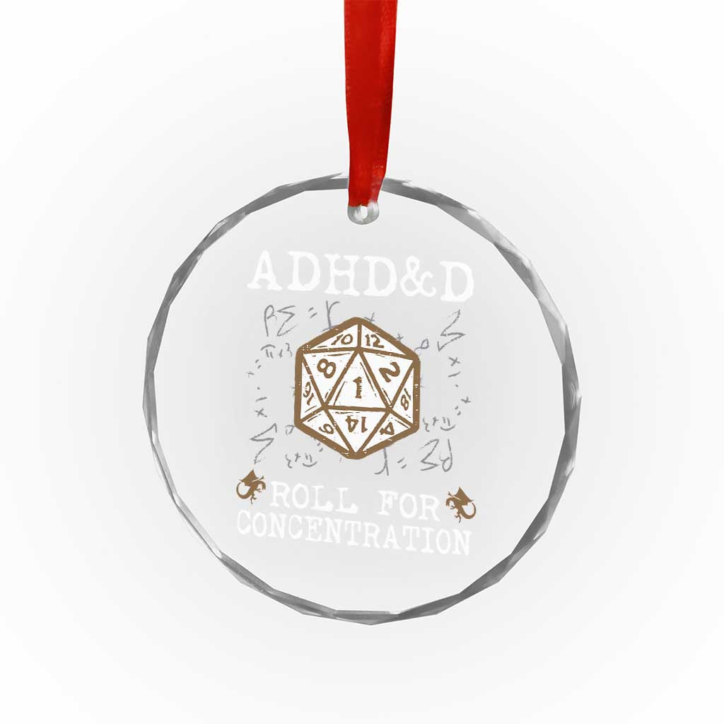 ADHD&D Roll for Concentration Crystal Glass Ornament ADHD Roll For Concentration Funny Gamer TS10 Transparent Glass 3'' Circle Print Your Wear
