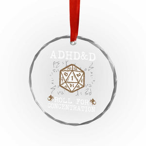 ADHD&D Roll for Concentration Crystal Glass Ornament ADHD Roll For Concentration Funny Gamer TS10 Transparent Glass 3'' Circle Print Your Wear