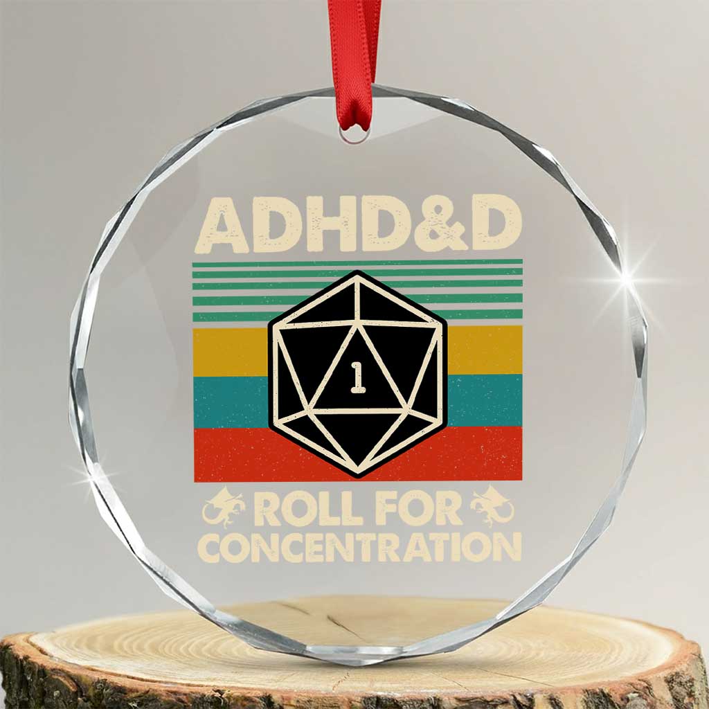 ADHD&D Roll for Concentration Crystal Glass Ornament Retro 90s ADHD Roll For Concentration Funny Gamer TS10 Transparent Glass 3'' Circle Print Your Wear