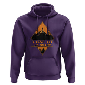 Adventure Hiking Hoodie I Like To Be On Top Mountain Climber TS09 Purple Printyourwear