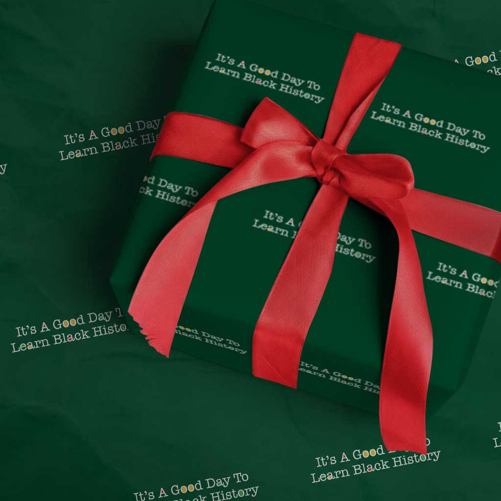 African American Educator Gift Wrapping Paper Roll It Is A Good Day To Learn Black History TS12 Green Print Your Wear