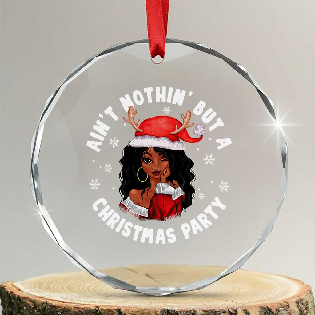 African American Santa Lady Crystal Glass Ornament Ain't Nothin' But A Christmas Party TS09 Transparent Glass 3'' Circle Print Your Wear