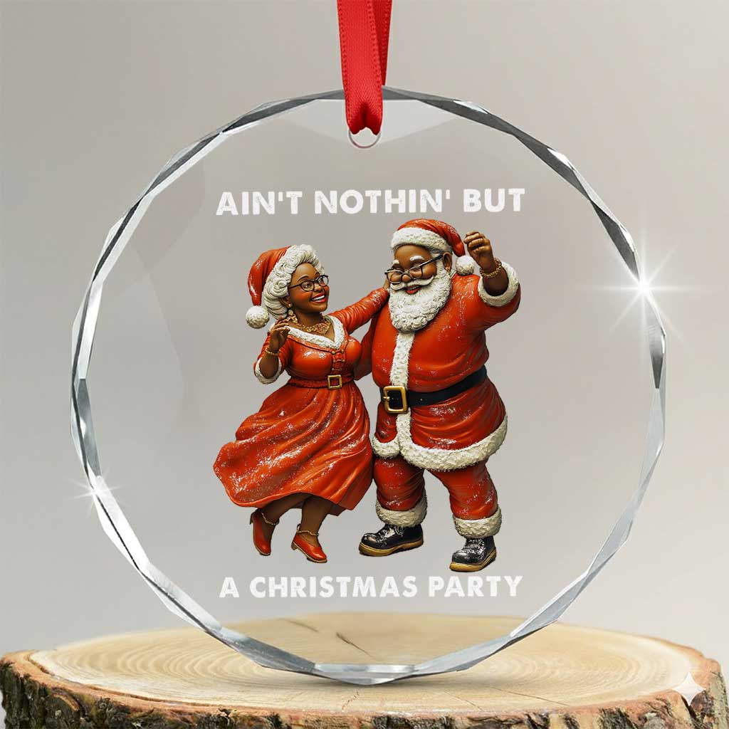 African American Xmas Crystal Glass Ornament Ain't Nothin' But A Christmas Party Mr Mrs Claus Dancing - Print Your Wear