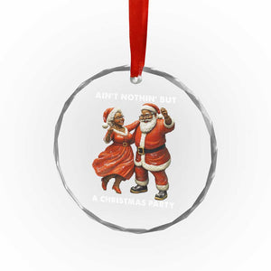 African American Xmas Crystal Glass Ornament Ain't Nothin' But A Christmas Party Mr Mrs Claus Dancing - Print Your Wear