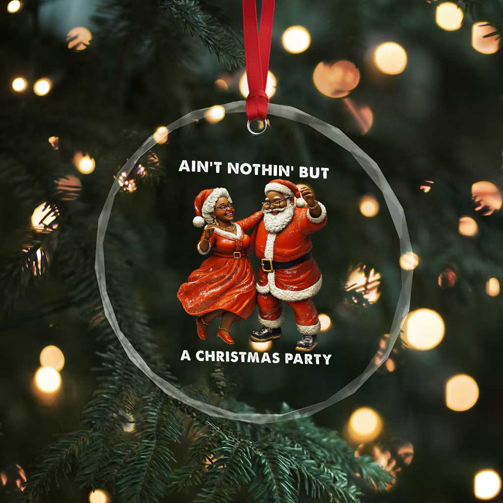 African American Xmas Crystal Glass Ornament Ain't Nothin' But A Christmas Party Mr Mrs Claus Dancing TS09 Print Your Wear