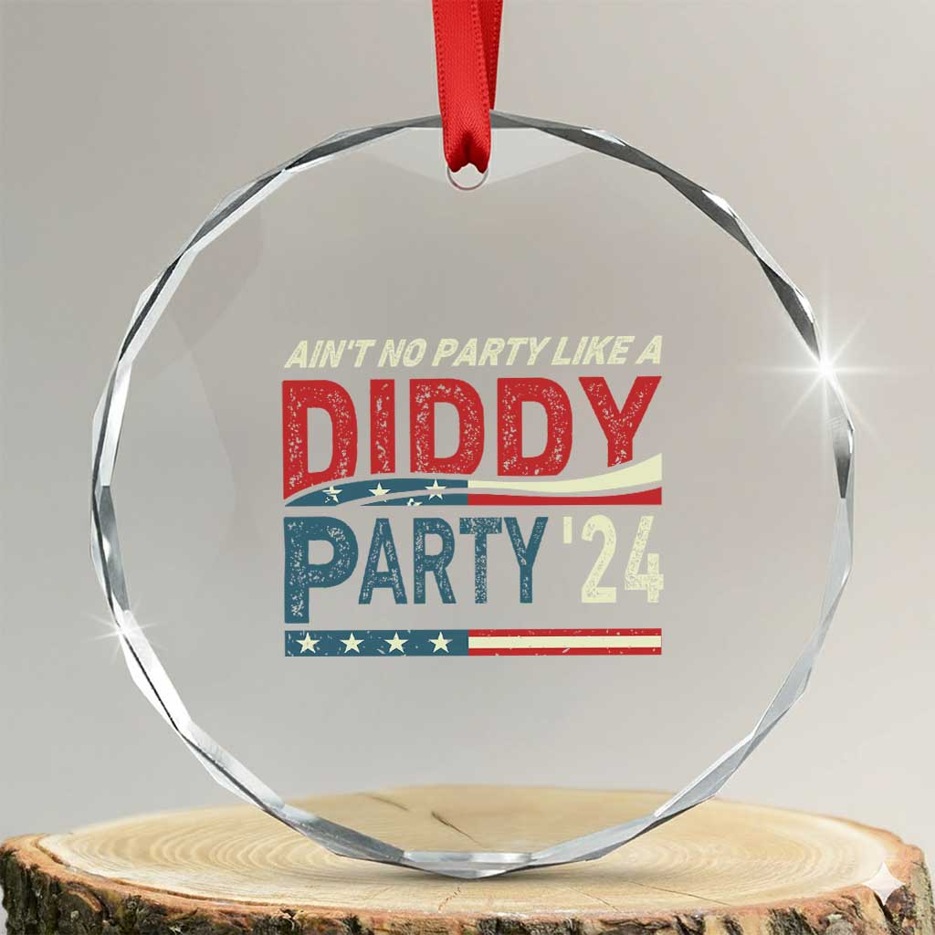 Aint No Party Like A Diddy Party Crystal Glass Ornament TS10 Transparent Glass 3'' Circle Print Your Wear