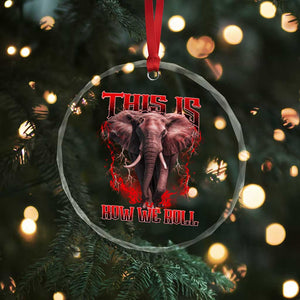 Alabama Fan Crystal Glass Ornament This Is How We Roll Bama Mascot Game Day TS10 Print Your Wear