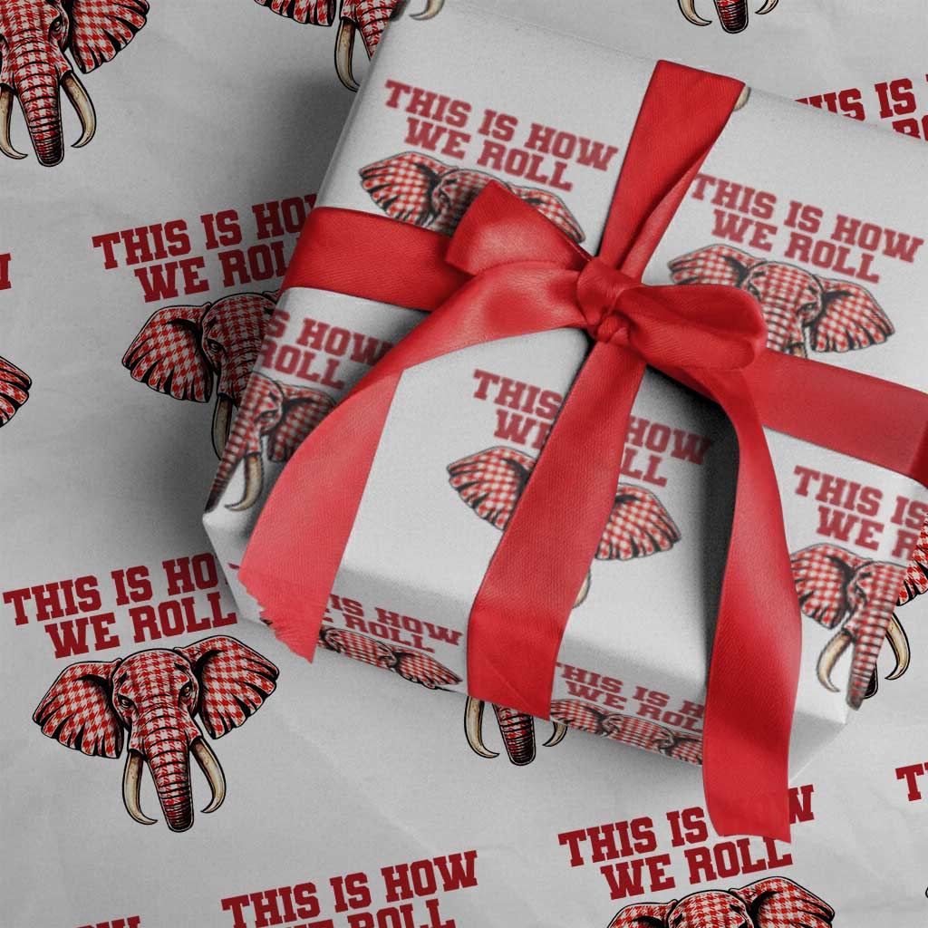 Alabama Fan Wrapping Paper Roll This Is How We Roll Elephant Bama Mascot Game Day TS10 White Print Your Wear
