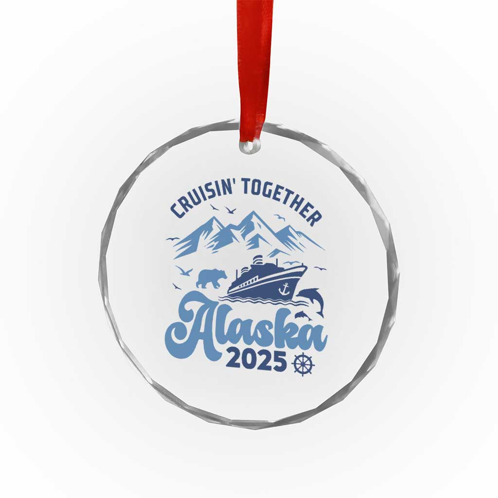 Alaska Cruise Crystal Glass Ornament Cruisin Together Matching Family Cruise 2025 TS10 Print Your Wear