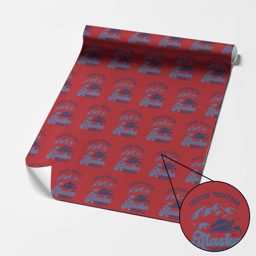 Alaska Cruise Wrapping Paper Roll Cruisin Together Matching Family Cruise 2025 TS10 Red Print Your Wear