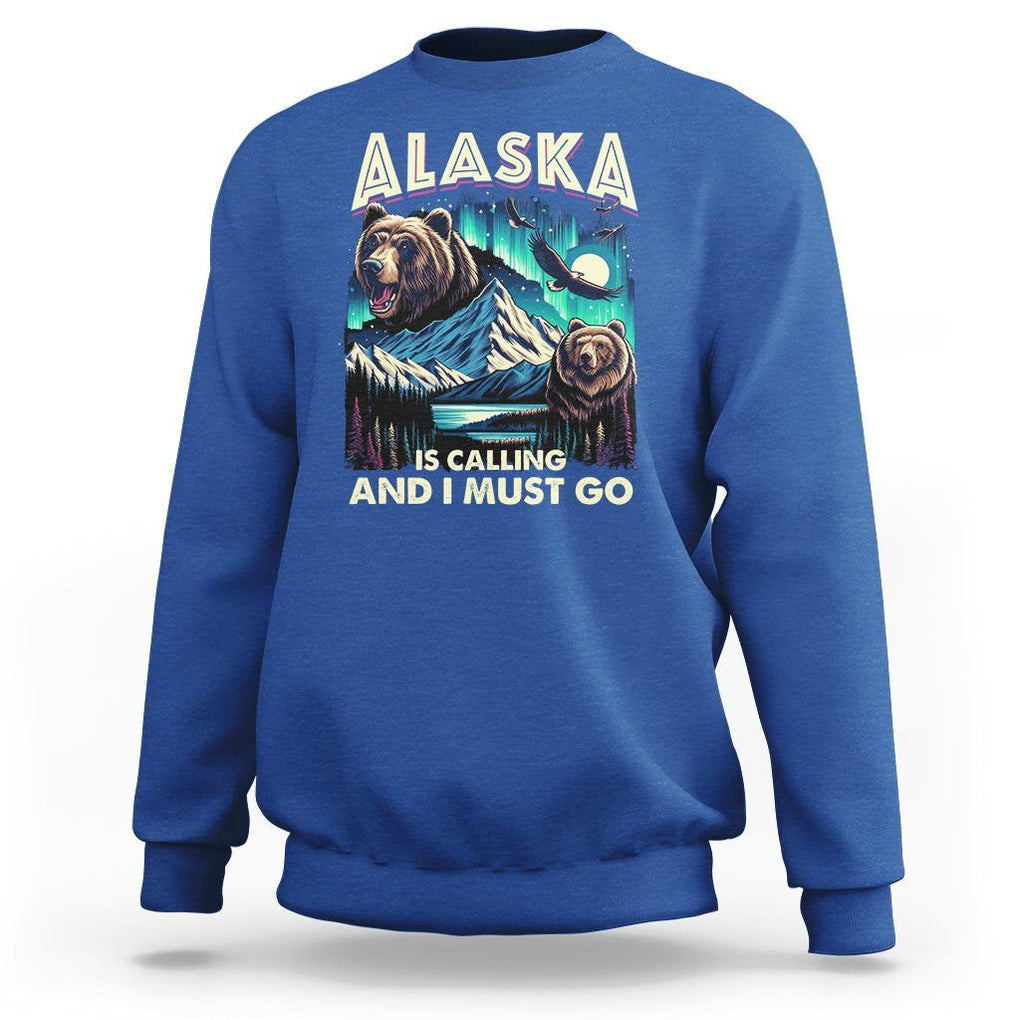 Alaska Is Calling And I Must Go Aurora Beer Home Sweatshirt TS09 Royal Blue Print Your Wear