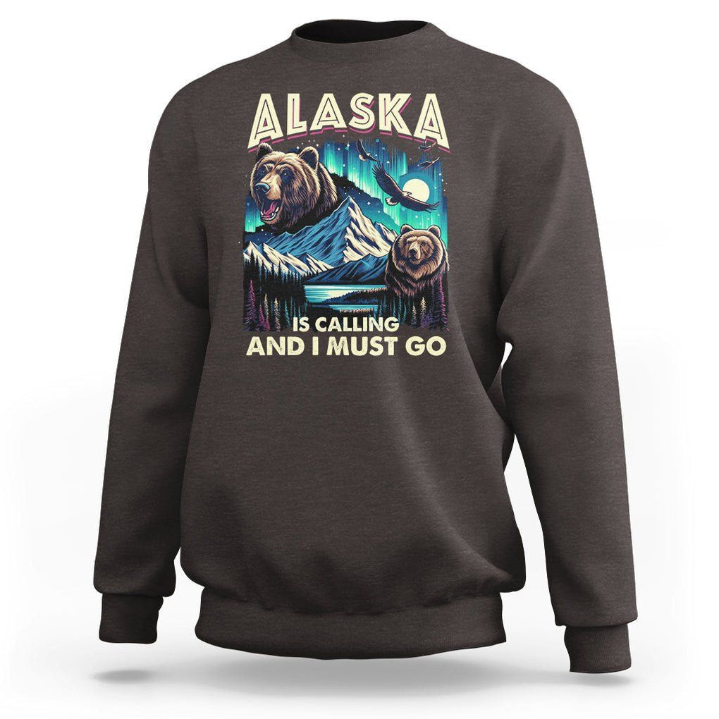 Alaska Is Calling And I Must Go Aurora Beer Home Sweatshirt TS09 Dark Chocolate Print Your Wear