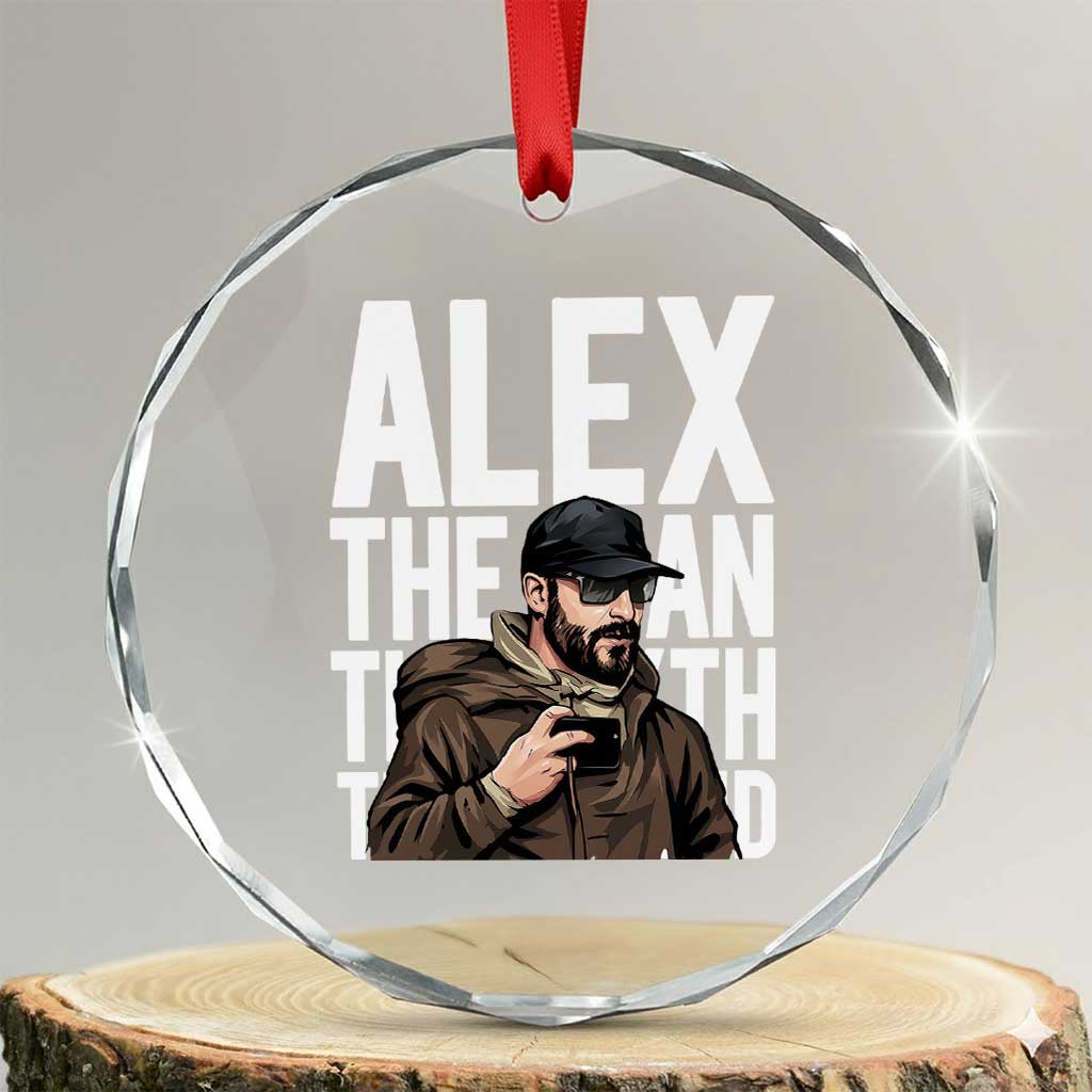 Alex Pretti Crystal Glass Ornament Alex The Man The Myth The Legend Vintage Gift TS12 Transparent Glass 3'' Circle Print Your Wear
