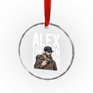 Alex Pretti Crystal Glass Ornament Alex The Man The Myth The Legend Vintage Gift TS12 Print Your Wear
