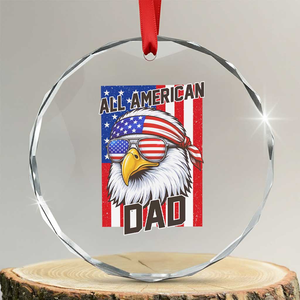 All American Dad 4th of July Crystal Glass Ornament Daddy Eagle USA TS14 Transparent Glass 3'' Circle Print Your Wear