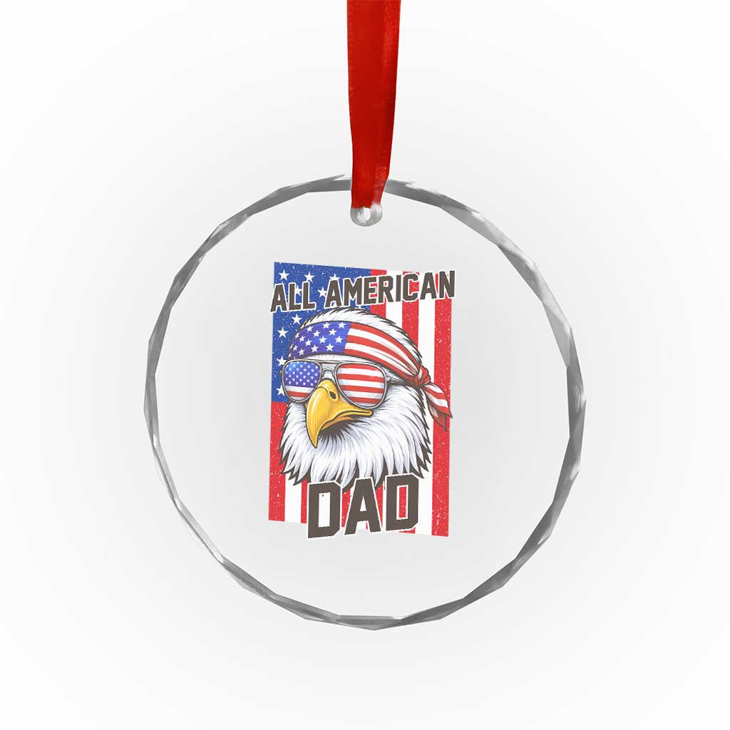 All American Dad 4th of July Crystal Glass Ornament Daddy Eagle USA TS14 Print Your Wear