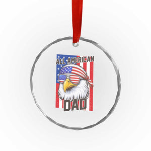 All American Dad 4th of July Crystal Glass Ornament Daddy Eagle USA TS14 Print Your Wear