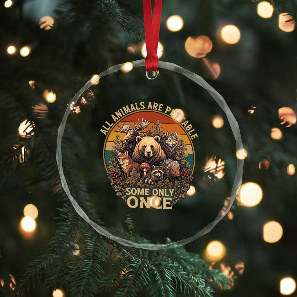 All Animals Are Pettable Some Only Once Crystal Glass Ornament Retro Wild Animals