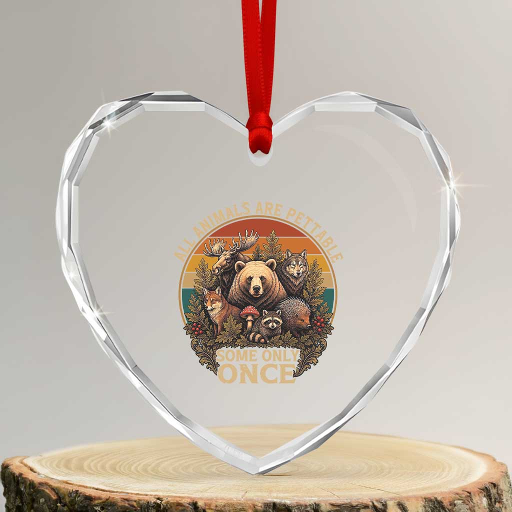 All Animals Are Pettable Some Only Once Heart Crystal Glass Ornament Retro Wild Animals TS11 Transparent Glass 3'' Heart Print Your Wear