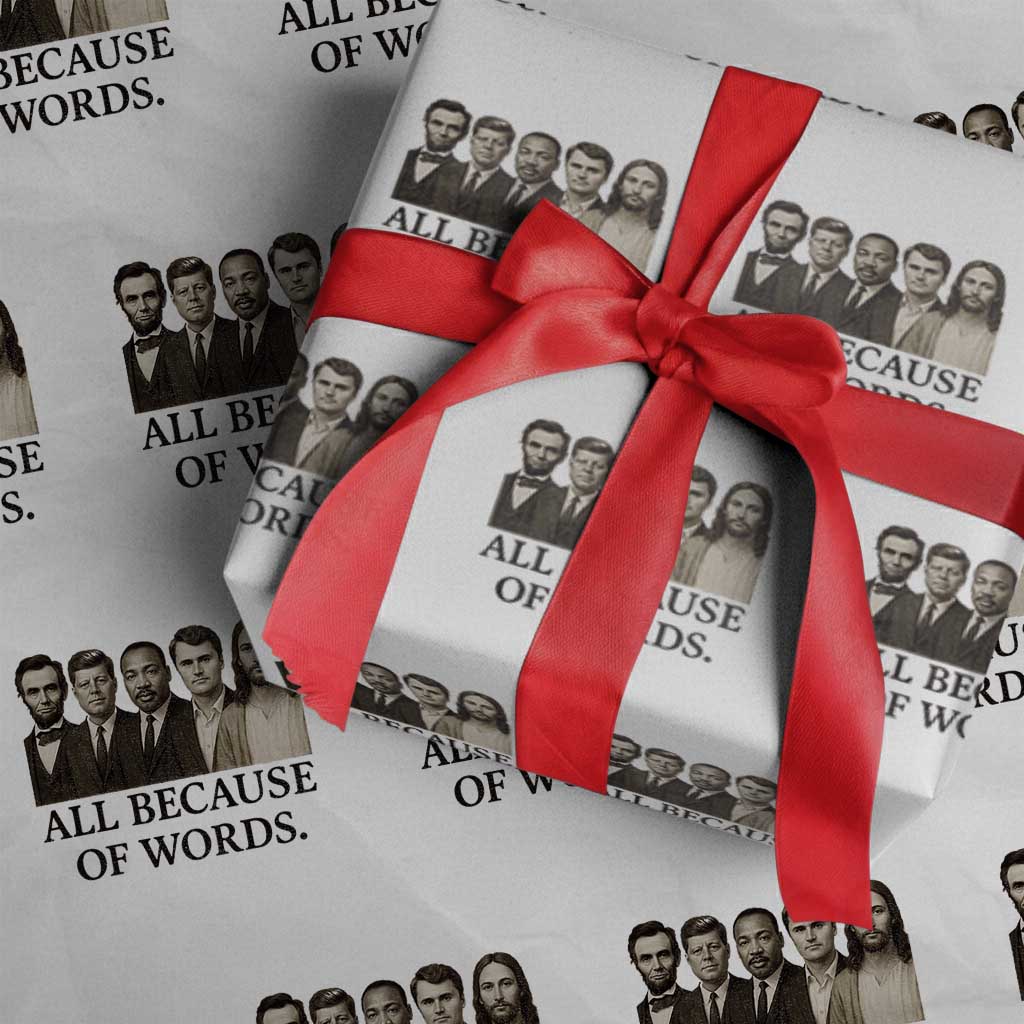 All Because of Words Wrapping Paper Roll Tribute to Truth Tellers Freedom Defender TS02 White Print Your Wear