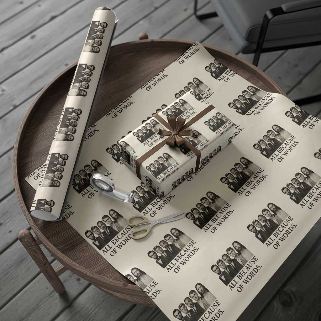 All Because of Words Wrapping Paper Roll Tribute to Truth Tellers Freedom Defender TS02 Beige Print Your Wear