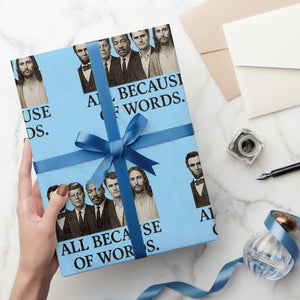 All Because of Words Wrapping Paper Roll Tribute to Truth Tellers Freedom Defender TS02 Light Blue Print Your Wear